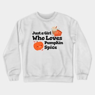 Just A Girl Who Loves Pumpkin Spice – Autumn and Fall, Festive Design Crewneck Sweatshirt